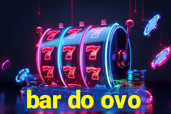 bar do ovo