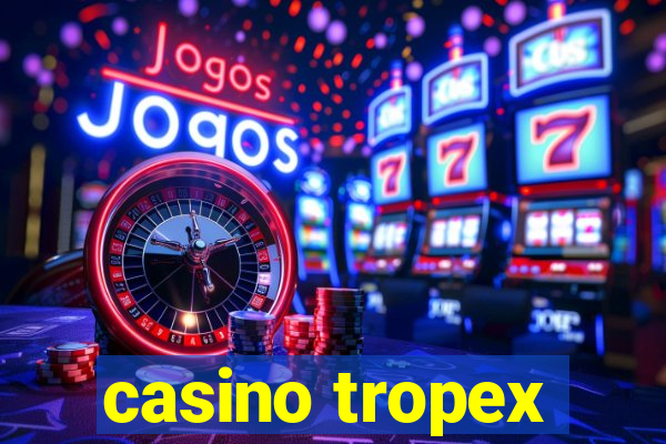 casino tropex