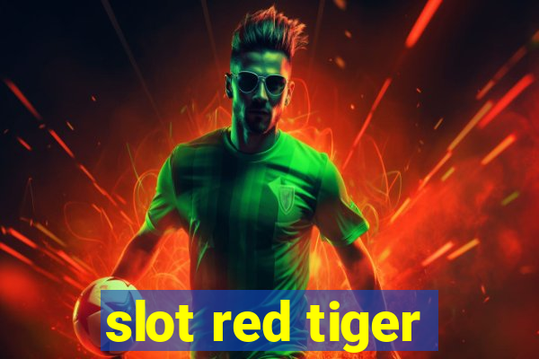 slot red tiger