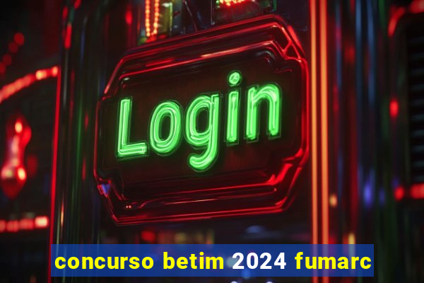 concurso betim 2024 fumarc