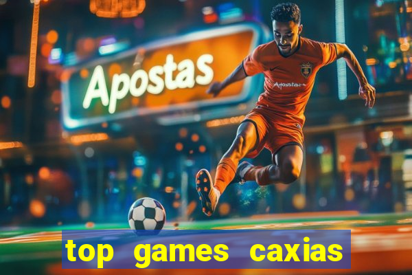 top games caxias do sul