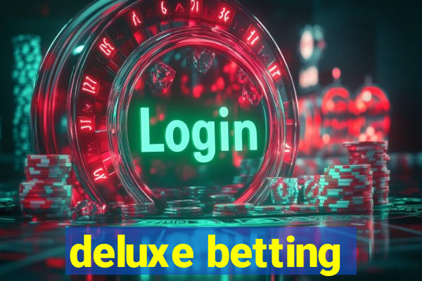 deluxe betting