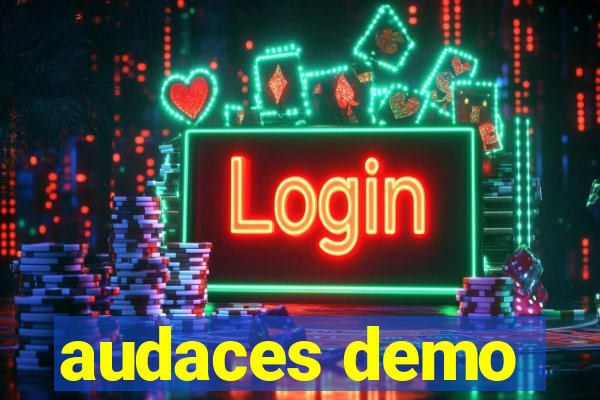 audaces demo