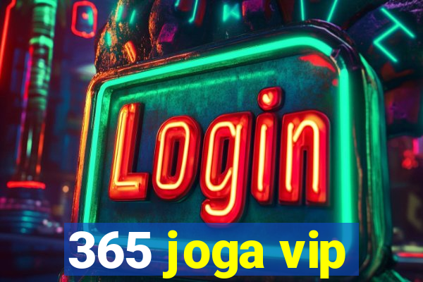 365 joga vip