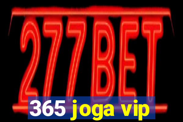 365 joga vip