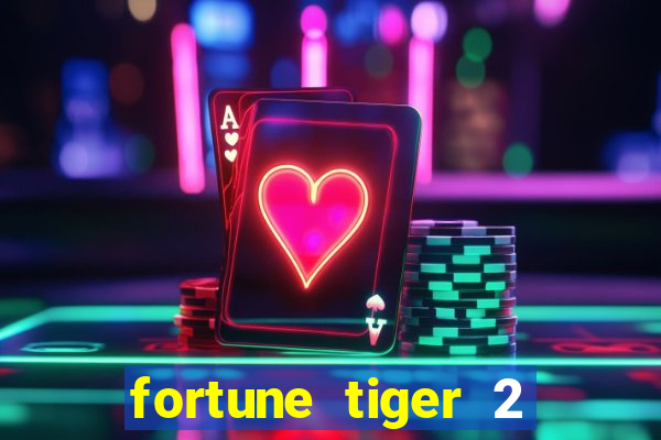 fortune tiger 2 demo grátis