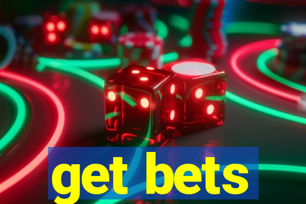 get bets