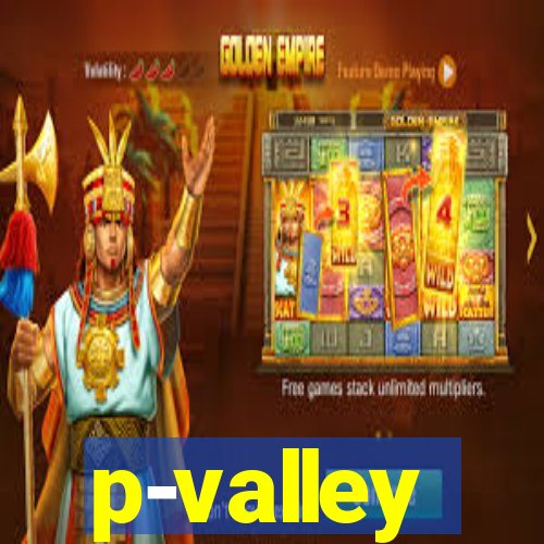 p-valley