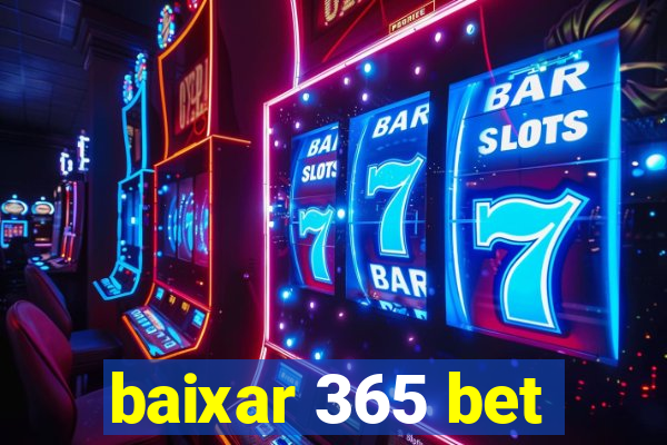 baixar 365 bet