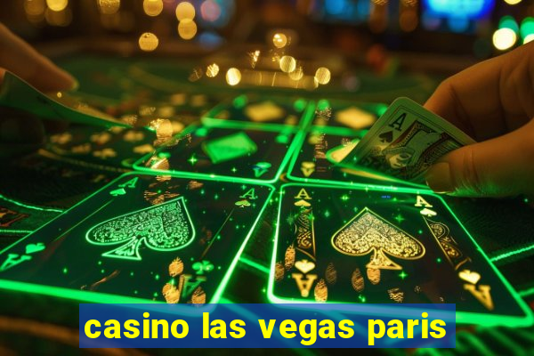 casino las vegas paris