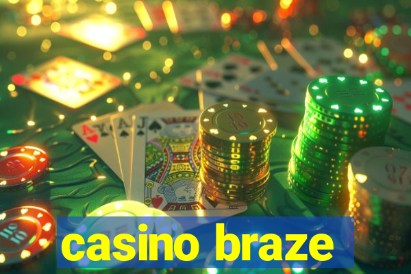 casino braze