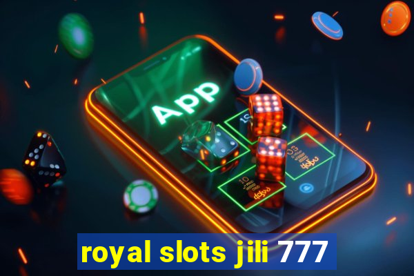 royal slots jili 777