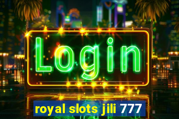 royal slots jili 777