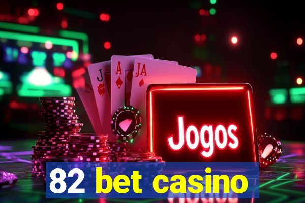 82 bet casino