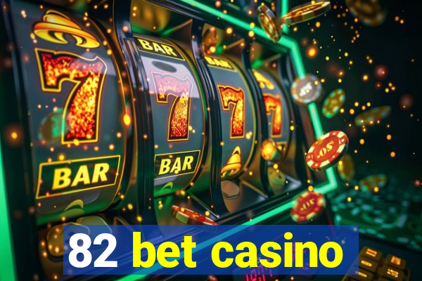 82 bet casino