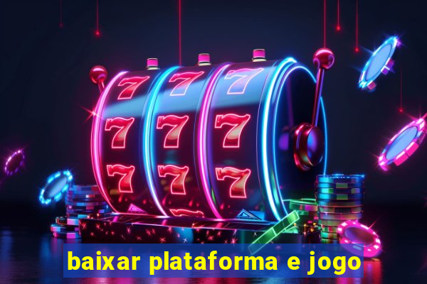 baixar plataforma e jogo