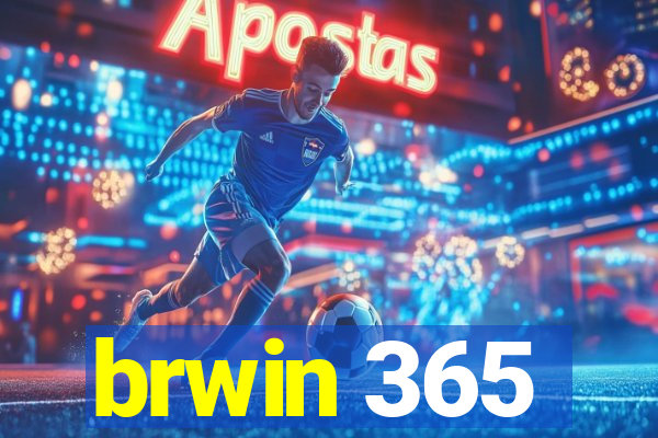 brwin 365