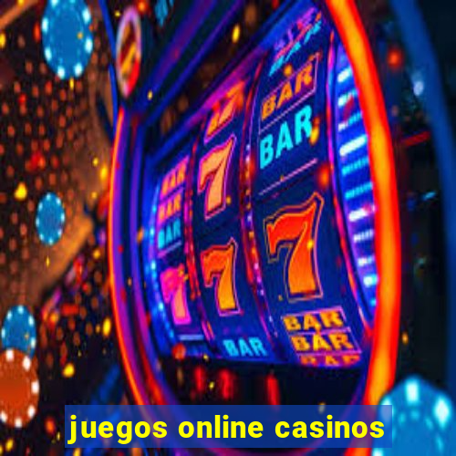 juegos online casinos