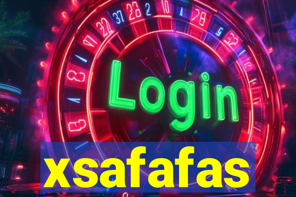 xsafafas