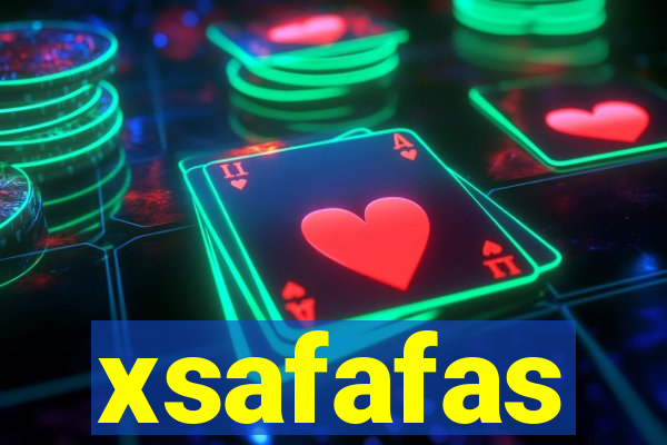 xsafafas