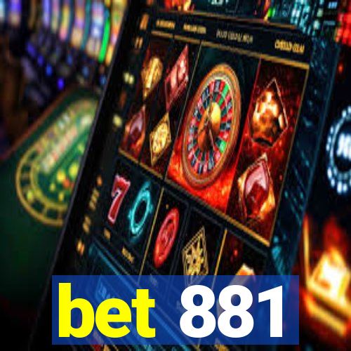 bet 881