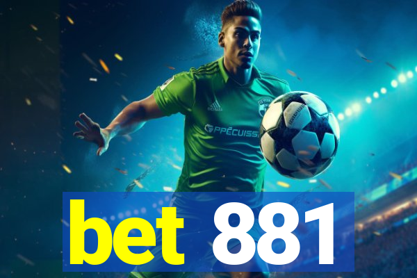 bet 881