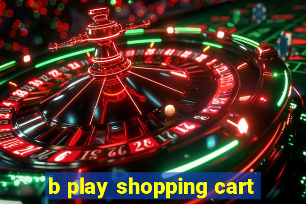 b play shopping cart