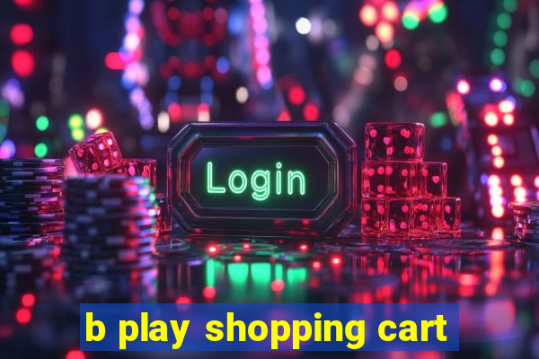 b play shopping cart