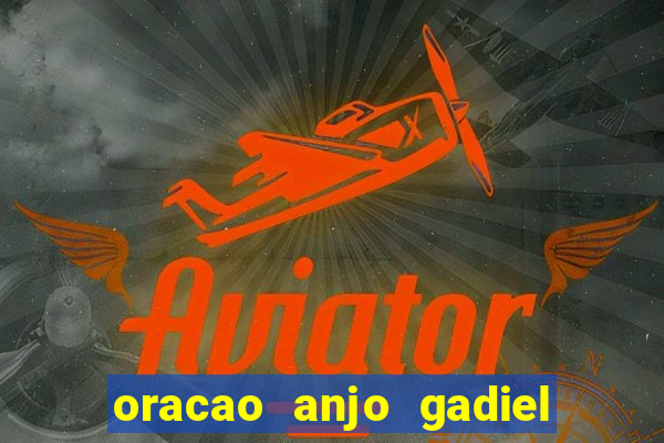 oracao anjo gadiel anjo da fortuna