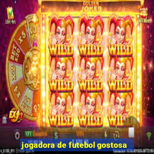 jogadora de futebol gostosa