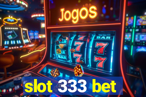 slot 333 bet