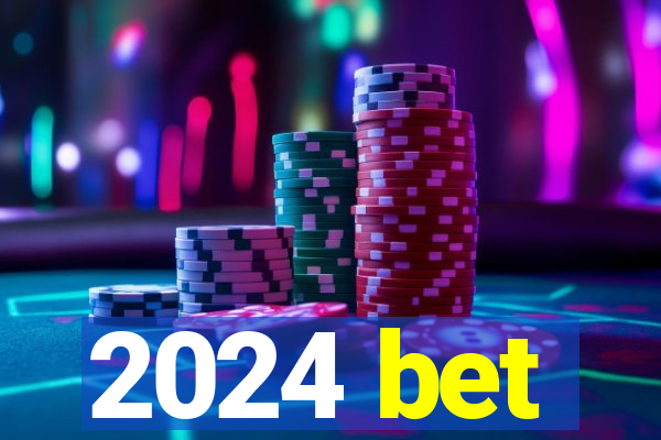 2024 bet