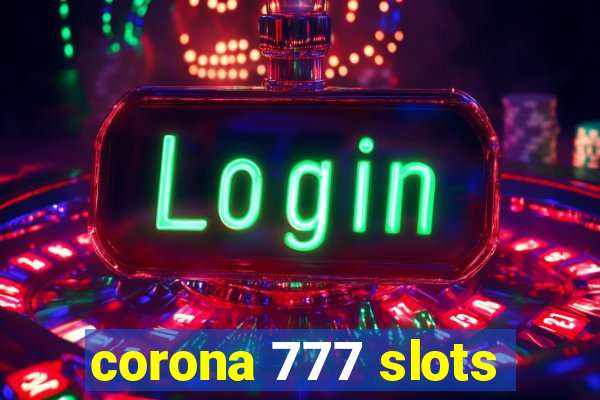 corona 777 slots