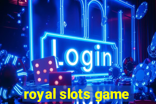 royal slots game