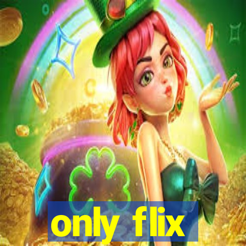 only flix