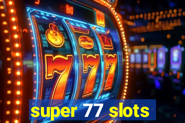 super 77 slots