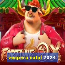 vespera natal 2024