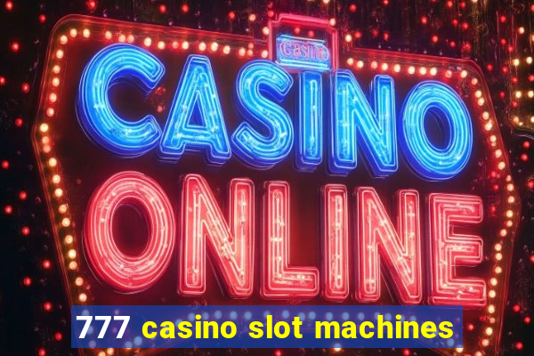 777 casino slot machines