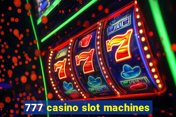 777 casino slot machines