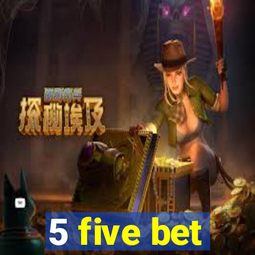 5 five bet