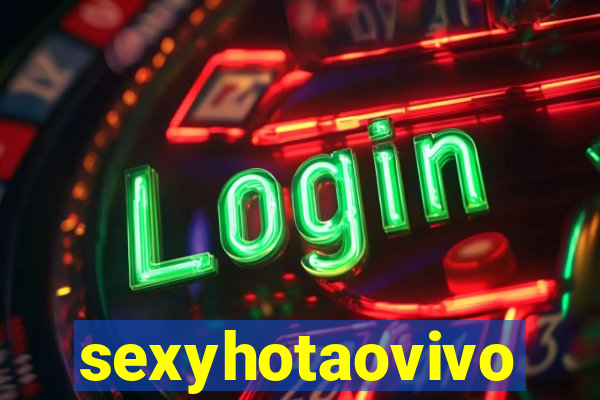 sexyhotaovivo