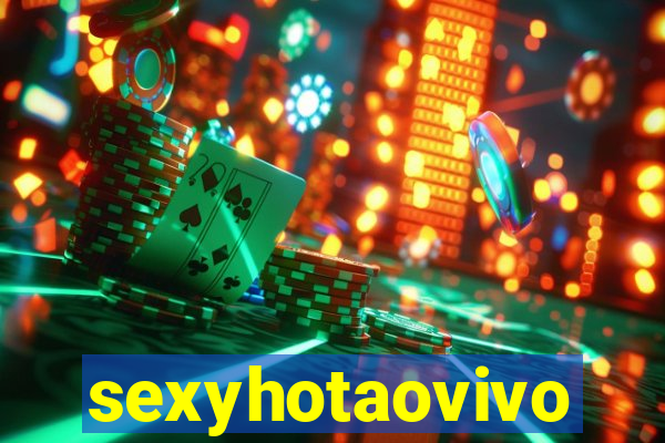 sexyhotaovivo