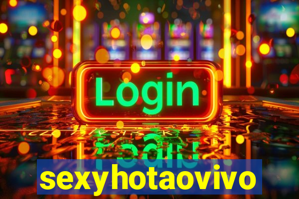 sexyhotaovivo