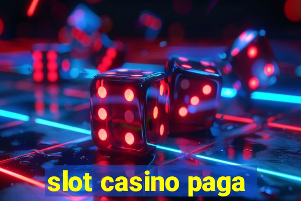 slot casino paga