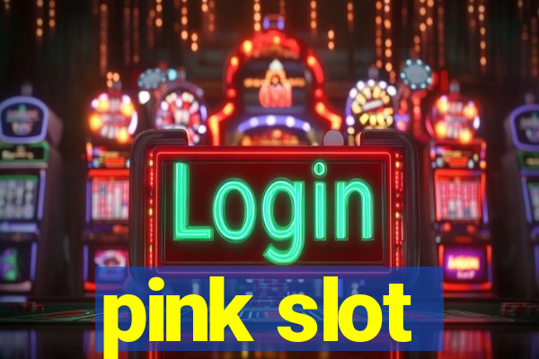 pink slot