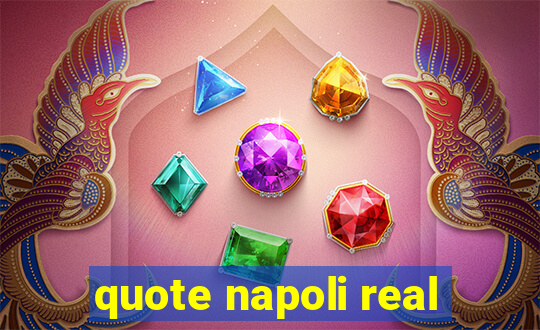 quote napoli real