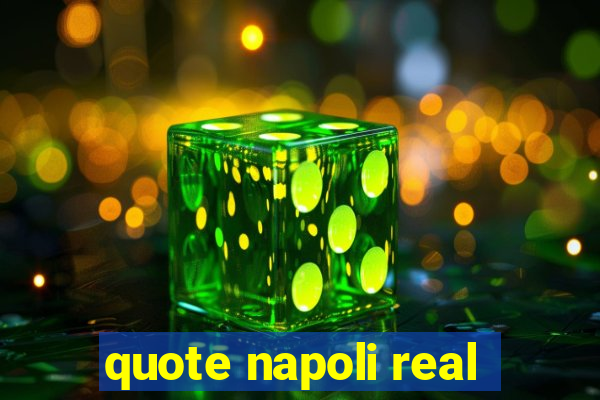 quote napoli real