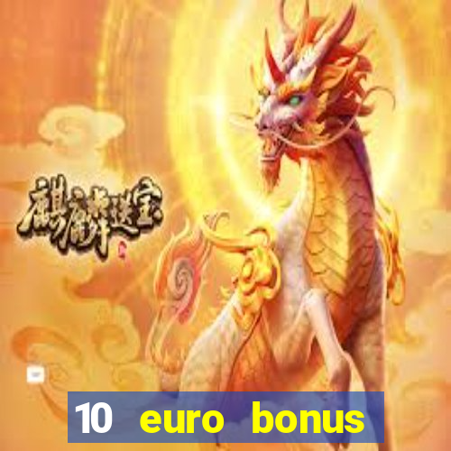 10 euro bonus casino ohne einzahlung