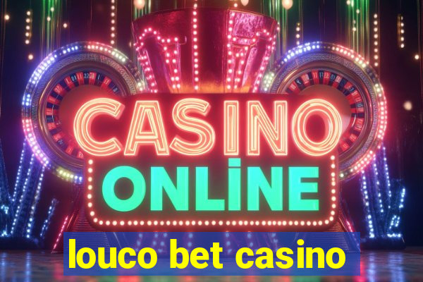 louco bet casino