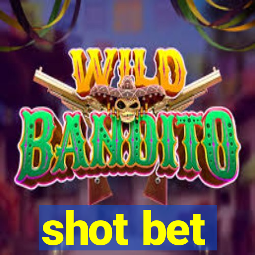 shot bet